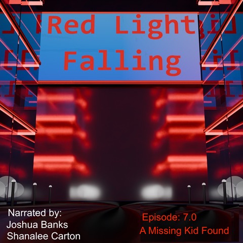 Red Light Falling Episode 7: A Missing Kid Found